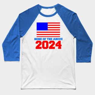 None Of the Above 2024 Baseball T-Shirt